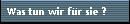 Was tun wir f�r sie ?